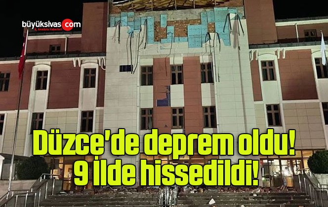 Düzce’de deprem oldu! 9 İlde hissedildi!