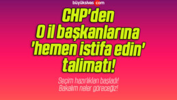 CHP’den o il başkanlarına ‘hemen istifa edin’ talimatı!