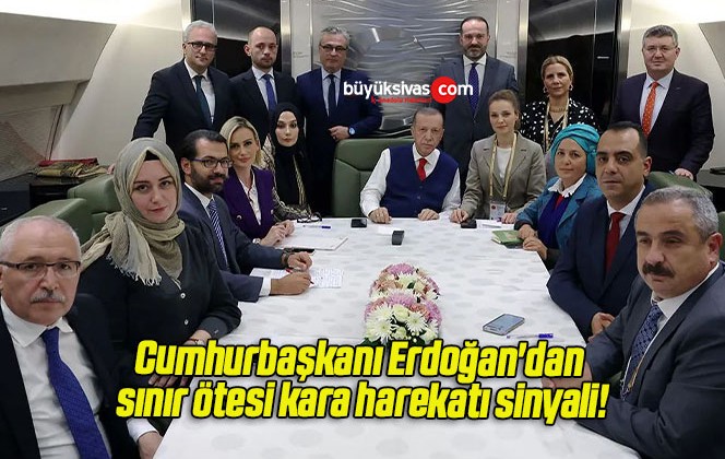 Cumhurbaşkanı Erdoğan’dan sınır ötesi kara harekatı sinyali!