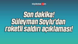 Süleyman Soylu’dan roketli saldırı açıklaması!