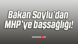 Bakan Soylu’dan MHP’ye başsağlığı!