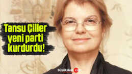 Tansu Çiller yeni parti kurdurdu!