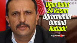 Uğur Bulut 24 Kasım Öğretmenler Gününü Kutladı!