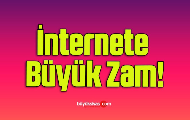 İnternete Büyük Zam!