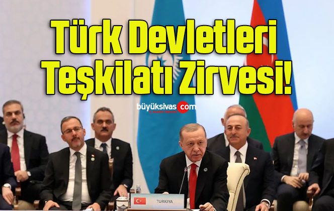 Türk Devletleri Teşkilatı Zirvesi!