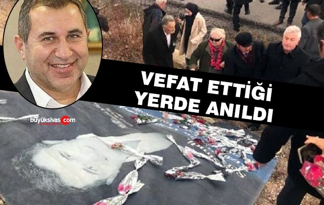 İmranlı eski Belediye Başkanı Murat Açıl kaza yerinde anıldı