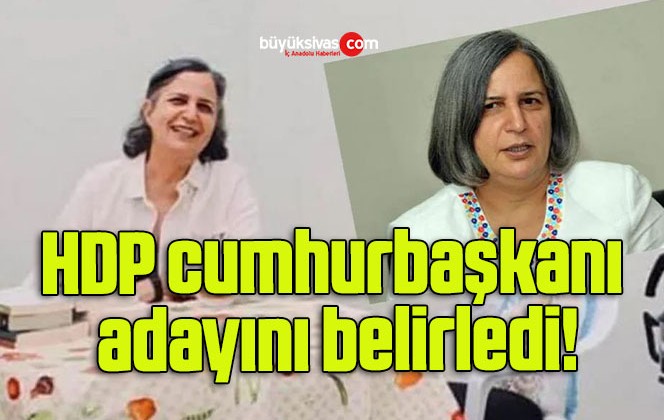 HDP cumhurbaşkanı adayını belirledi!