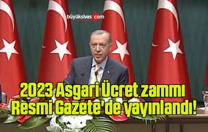 2023 Asgari Ücret zammı Resmi Gazete’de yayınlandı!