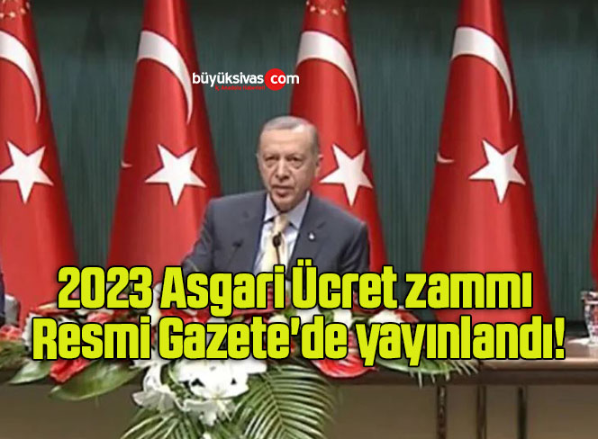 2023 Asgari Ücret Zammı Resmi Gazete'de Yayınlandı!Büyük Sivas Haber ...