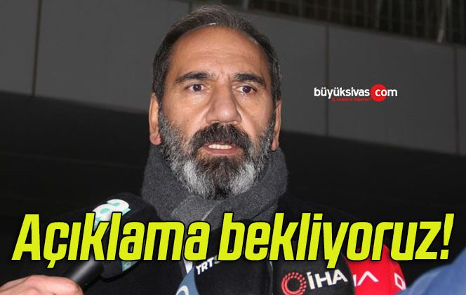 Açıklama bekliyoruz!