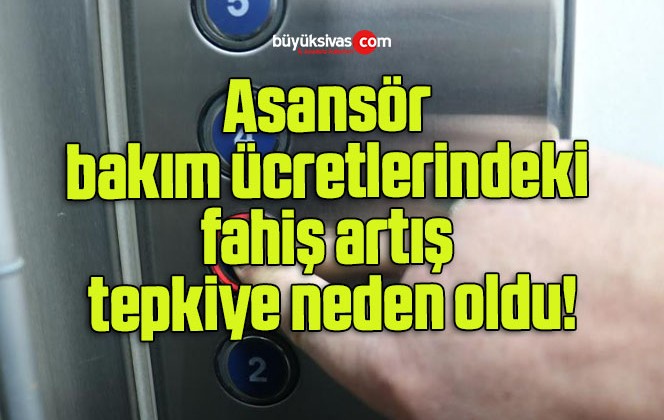 Asansör bakım ücretlerindeki fahiş artış tepkiye neden oldu!