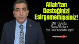 Allah’tan Desteğinizi Esirgememişsiniz!