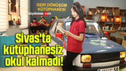 Sivas’ta kütüphanesiz okul kalmadı!