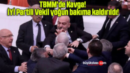 TBMM’de Kavga! İYİ Partili Vekil yoğun bakıma kaldırıldı!