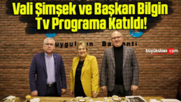 Vali Şimşek ve Başkan Bilgin Tv Programa Katıldı!