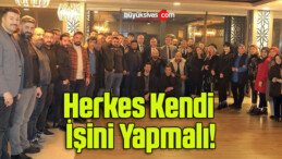 Herkes Kendi İşini Yapmalı!