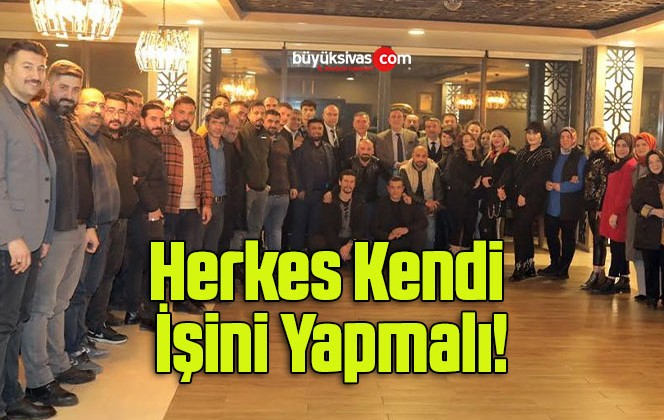 Herkes Kendi İşini Yapmalı!