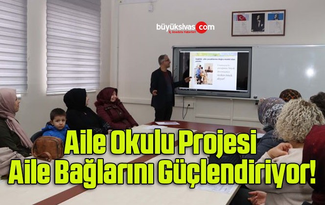 Aile Okulu Projesi Aile Bağlarını Güçlendiriyor!