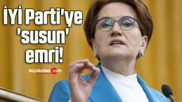 Meral Akşener’den İYİ Parti’ye ‘susun’ emri!