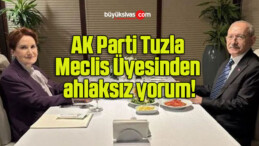 AK Parti Tuzla Meclis Üyesinden ahlaksız yorum!