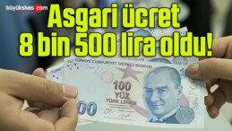 Asgari ücret 8 bin 500 lira oldu!