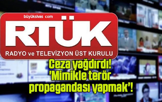 RTÜK ceza yağdırdı! ‘Mimikle terör propagandası yapmak’!