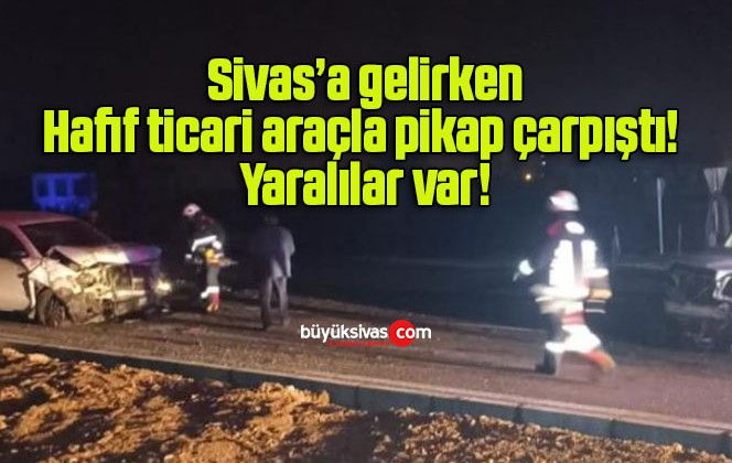 Hafif ticari araçla pikap çarpıştı! Yaralılar var!