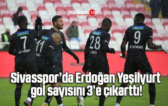 Sivasspor’da Erdoğan Yeşilyurt gol sayısını 3’e çıkarttı!