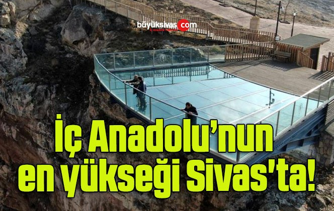 İç Anadolu’nun en yükseği Sivas’ta!