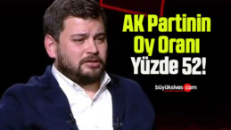 AK Partinin Oy Oranı Yüzde 52!