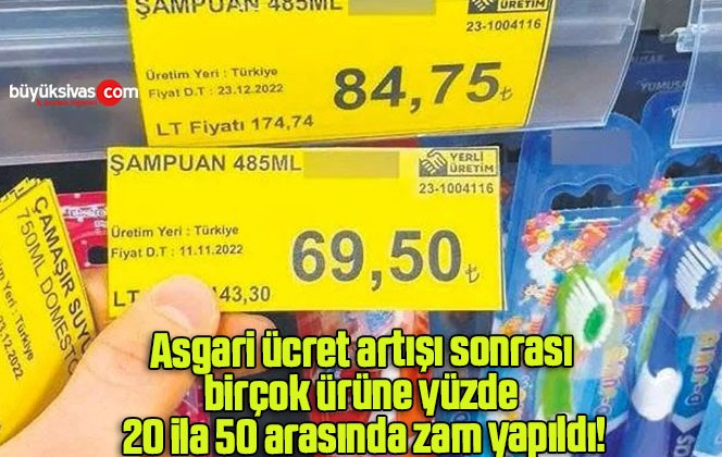 Asgari ücret artışı sonrası birçok ürüne yüzde 20 ila 50 arasında zam yapıldı!