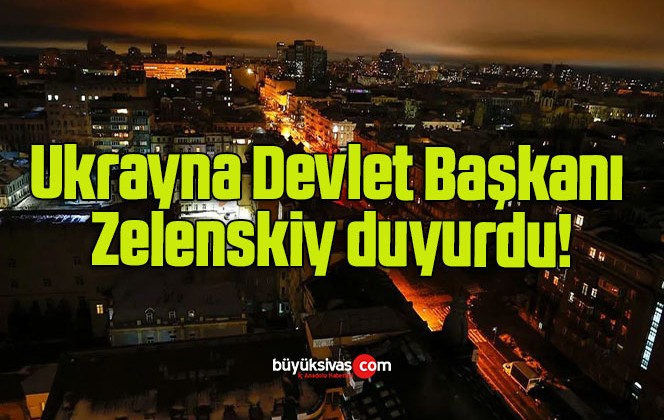 Ukrayna Devlet Başkanı Zelenskiy duyurdu!