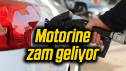 Motorine zam geliyor