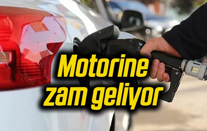 Motorine zam geliyor