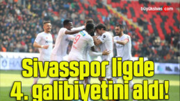 Sivasspor ligde 4. galibiyetini aldı!