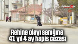 Rehine olayı sanığına 41 yıl 4 ay hapis cezası