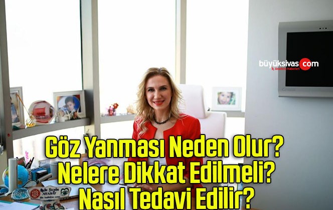 Göz Yanması Neden Olur? Nelere Dikkat Edilmeli? Nasıl Tedavi Edilir?