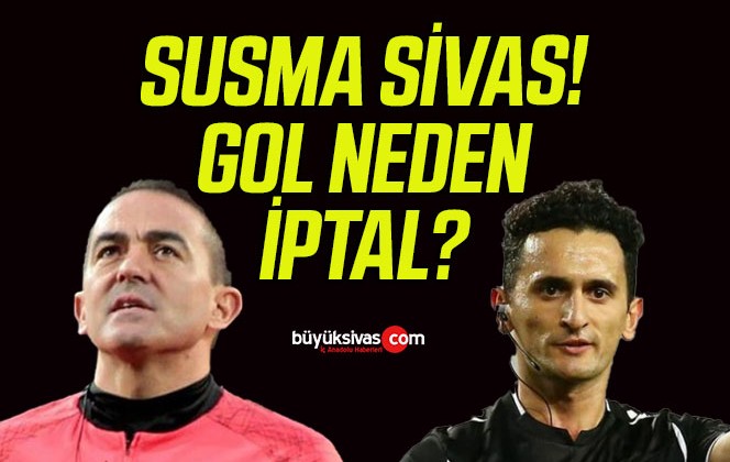 Sivasspor’un iptal edilen golünde hakemlerin konuşması!