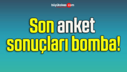 Son anket sonuçları bomba!