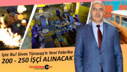 Türasaş’ta yeni fabrika da 200-250 kişi istihdam edilecek