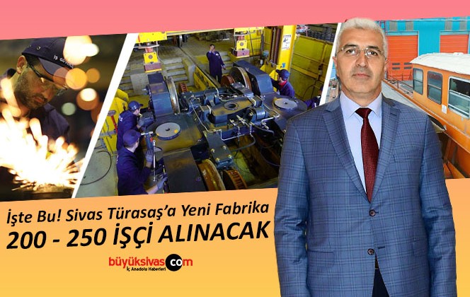 Türasaş’ta yeni fabrika da 200-250 kişi istihdam edilecek