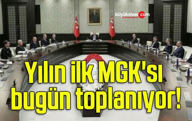 Yılın ilk MGK’sı bugün toplanıyor!