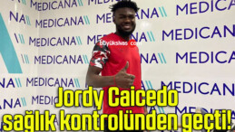 Sivasspor’un yeni transferi Jordy Caicedo sağlık kontrolünden geçti!