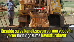 Kırsalda su ve kanalizasyon sorunu yaşayan yerler bir bir çözüme kavuşturuluyor!