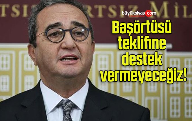 Başörtüsü teklifine destek vermeyeceğiz!