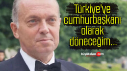 Cem Uzan coştu! Türkiye’ye cumhurbaşkanı olarak döneceğim…