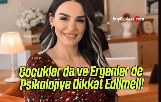 Çocuklar da ve Ergenler de Psikolojiye Dikkat Edilmeli! Nasıl Davranmak Gerekir?