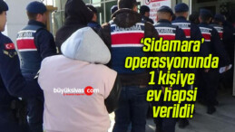 ‘Sidamara’ operasyonunda 1 kişiye ev hapsi verildi!