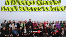 NEVÜ İlahiyat öğrencileri Gençlik Buluşması’na katıldı!