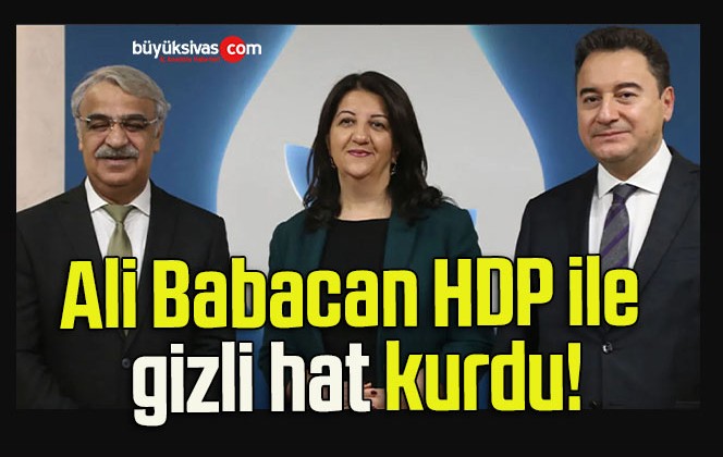 Ali Babacan HDP ile gizli hat kurdu!